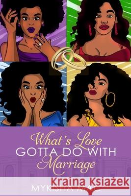What's Love Gotta Do with Marriage Mykisha Mac 9781694506634 Independently Published - książka