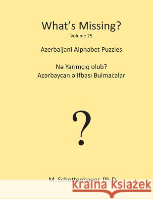 What's Missing?: Azerbaijani Alphabet Puzzles Jeffrey M. Stonecash M. Schottenbauer 9781484960875 Cambridge University Press - książka
