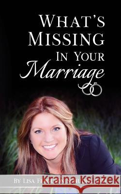 What's Missing In Your Marriage Lisa Ferguson Schude 9781973739241 Createspace Independent Publishing Platform - książka