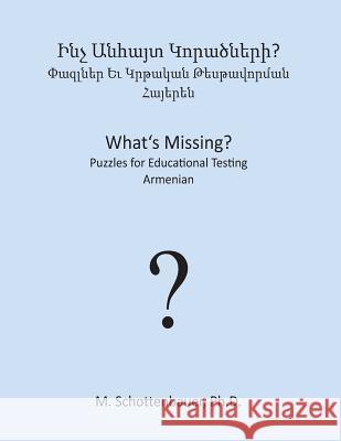 What's Missing? Puzzles for Educational Testing: Armenian M. Schottenbauer 9781492155836 Createspace - książka