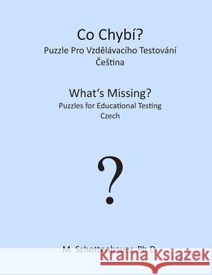 What's Missing? Puzzles for Educational Testing: Czech Catharina Ingelman-Sundberg M. Schottenbauer 9781492156413 HarperCollins - książka