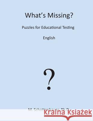 What's Missing? Puzzles for Educational Testing: English Catharina Ingelman-Sundberg M. Schottenbauer 9781491285244 HarperCollins - książka