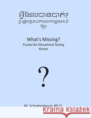 What's Missing? Puzzles for Educational Testing: Khmer Catharina Ingelman-Sundberg M. Schottenbauer 9781492154594 HarperCollins - książka