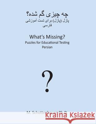 What's Missing? Puzzles for Educational Testing: Persian M. Schottenbauer 9781492127246 Createspace - książka