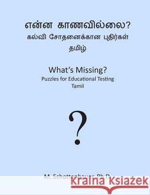 What's Missing? Puzzles for Educational Testing: Tamil Catharina Ingelman-Sundberg M. Schottenbauer 9781492154358 HarperCollins - książka