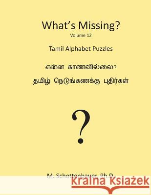 What's Missing?: Tamil Alphabet Puzzles M. Schottenbauer 9781490481210 Createspace - książka