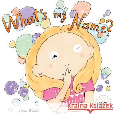 What's my name? ANNE Virta, Anni 9781979658737 Createspace Independent Publishing Platform - książka