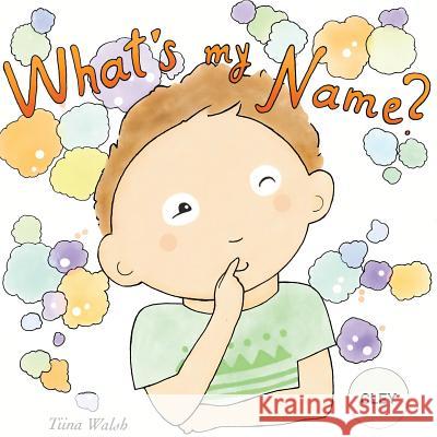 What's my name? CLEY Virta, Anni 9781977871848 Createspace Independent Publishing Platform - książka