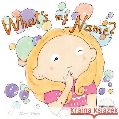 What's my name? EIBHLHIN Virta, Anni 9781717512260 Createspace Independent Publishing Platform - książka