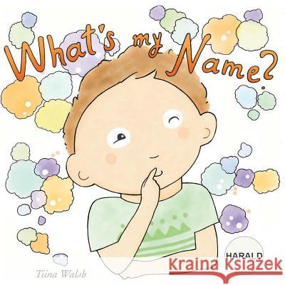 What's my name? HARALD Virta, Anni 9781975863265 Createspace Independent Publishing Platform - książka