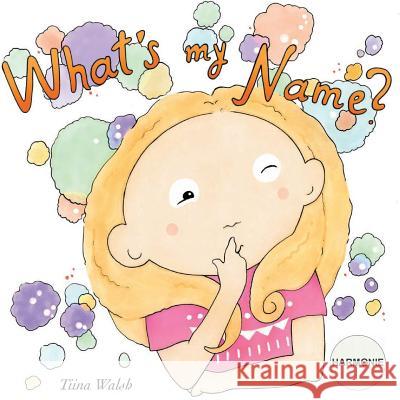 What's my name? HARMONIE Virta, Anni 9781724544704 Createspace Independent Publishing Platform - książka