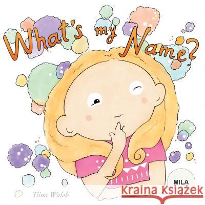 What's my name? MILA Virta, Anni 9781979129282 Createspace Independent Publishing Platform - książka