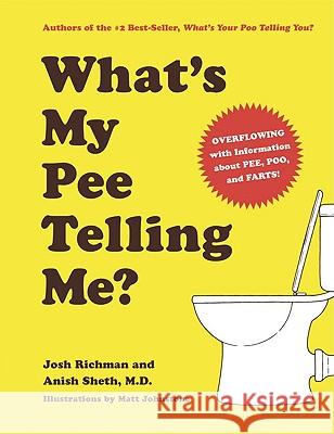 What's My Pee Telling Me? Josh Richman 9780811868778 Chronicle Books - książka