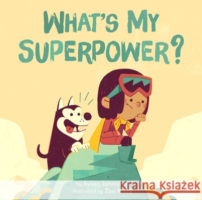 What's My Superpower? Aviaq Johnston Tim Mack 9781772273250 Inhabit Media - książka