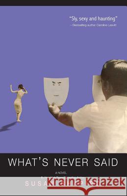 What's Never Said Susan Shapiro 9781942762171 Heliotrope Books LLC - książka