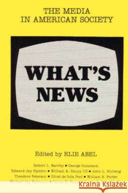 What's News: The Media in American Society Simone Abel James W. Clarke 9780917616419 Transaction Publishers - książka