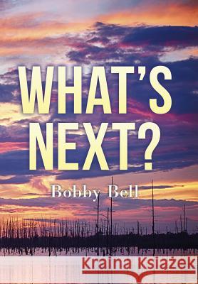 What's Next ? Bobby Bell 9781514423257 Xlibris - książka