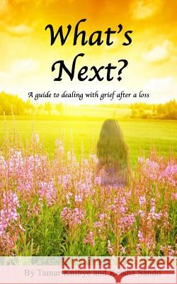 What's Next?: A guide to dealing with grief after a loss Sando, Keisha 9781505821642 Createspace Independent Publishing Platform - książka