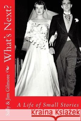 What's Next?: A Life of Small Stories James Malcom Gilmore 9781542423885 Createspace Independent Publishing Platform - książka