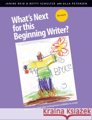What's Next for This Beginning Writer? Revision: Mini-Lessons That Take Writing from Scribbles to Script Betty Schultze 9781551382746 Turpin DEDS Orphans - książka