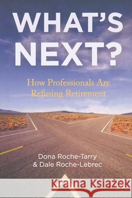 What's Next?: How Professionals Are Refusing Retirement Roche-Tarry, D. 9781349331918 Palgrave Macmillan - książka