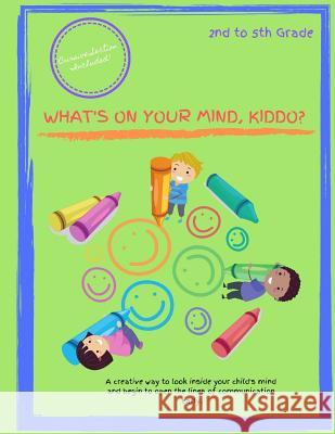 What's On Your Mind, Kiddo?: Grades 2-5! Cursive section included! Cross Haire 9781075711640 Independently Published - książka