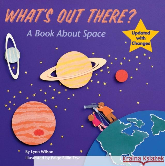 What's Out There?: A Book about Space Lynn Wilson Paige Billin-Frye 9780448405179 Grosset & Dunlap - książka