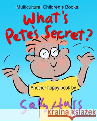 What's Pete's Secret? Sally Huss 9780692529386 Huss Publishing - książka