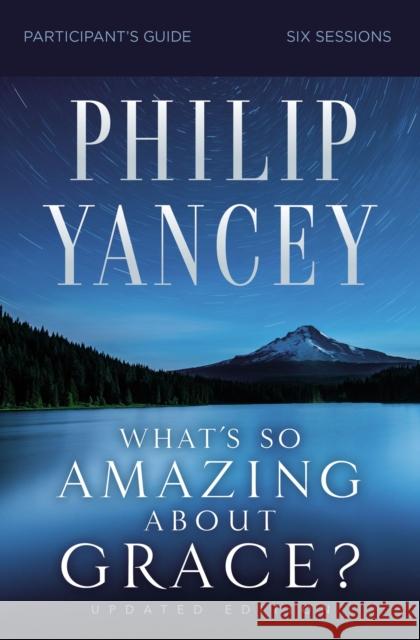 What's So Amazing about Grace? Bible Study Participant's Guide, Updated Edition Yancey, Philip 9780310129776 Zondervan - książka