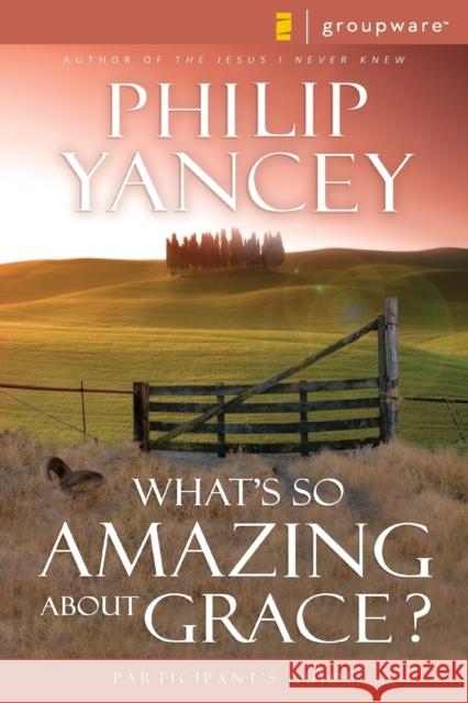 What's So Amazing about Grace? Participant's Guide Yancey, Philip 9780310233251 Zondervan Publishing Company - książka