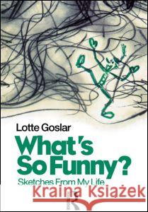 What's So Funny?: Sketches from My Life Goslar, Lotte 9789057021763 Taylor & Francis - książka