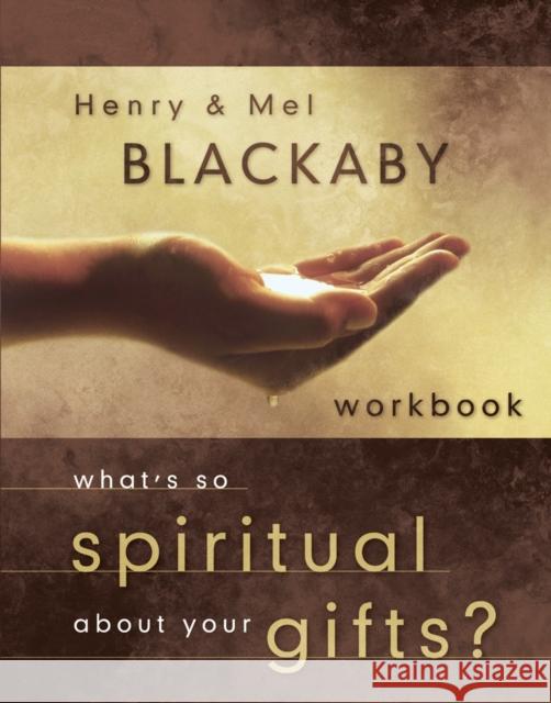 What's So Spiritual about Your Gifts? Henry T. Blackaby Melvin D. Blackaby 9781590523452 Multnomah Publishers - książka