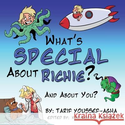 What's SPECIAL About Richie? And About you. Tarif Youssef-Agha, Aashay Utkarsh, Kathleen J Shields 9781956581126 Erin Go Bragh Publishing - książka