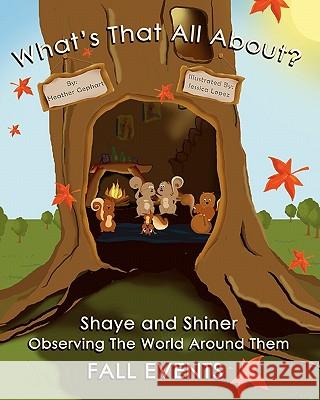 What's That All About?: Fall Events Heather Gephart Kristina Bilban Jessica Lopez 9781452899992 Createspace - książka