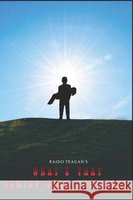 What's that coming over the hill? Raido Kris Teagan 9781654372293 Independently Published - książka