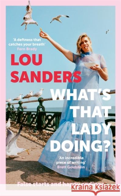 What's That Lady Doing?: False starts and happy endings Lou Sanders 9781788708579 Bonnier Books Ltd - książka
