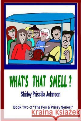 What's That Smell? Shirley Priscilla Johnson 9781438231464 Createspace - książka