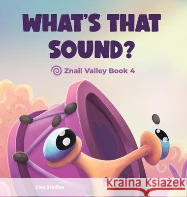WHAT'S THAT SOUND? Znail Valley Book 4 Aria d Konstantins Petkuns 9781969588051 Clea Studios - książka