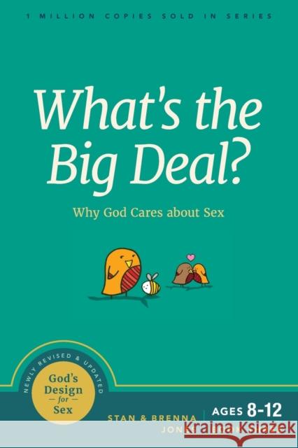 What's the Big Deal?: Why God Cares about Sex Stan Jones Brenna Jones 9781631469527 NavPress Publishing Group - książka