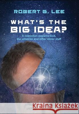 What's the Big Idea? Robert G. Lee 9781952474286 Wordcrafts Press - książka