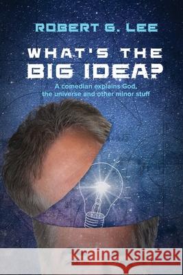 What's the Big Idea? Robert G. Lee 9781952474293 Wordcrafts Press - książka