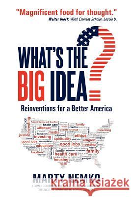 What's the Big Idea?: Reinventions for a Better America Marty Nemko 9781477537268 Createspace - książka