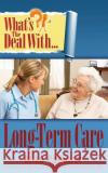 What's the Deal with Long-Term Care? Mike Padawar 9780985082079 People Tested Books
