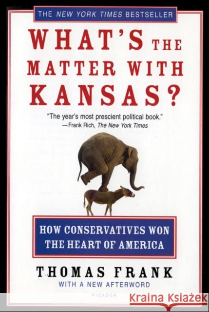 What's the Matter with Kansas?: How Conservatives Won the Heart of America Thomas Frank 9780805077742 Owl Books (NY) - książka