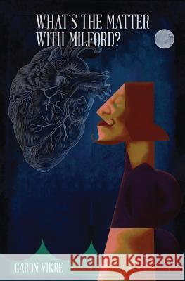 What's the Matter with Milford? Caron Vikre 9780997789706 Mustard Hill Press - książka