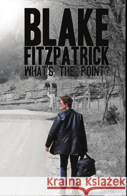 What's The Point? Fitzpatrick, Blake 9781537688749 Createspace Independent Publishing Platform - książka