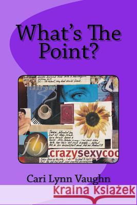 What's The Point? Vaughn, Cari Lynn 9781541343504 Createspace Independent Publishing Platform - książka