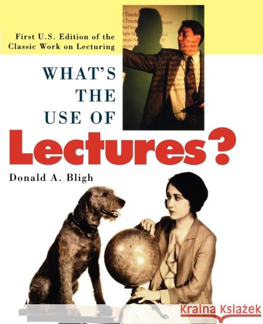 What's the Use of Lectures?: First U.S. Edition of the Classic Work on Lecturing Bligh, Donald A. 9780787951627  - książka