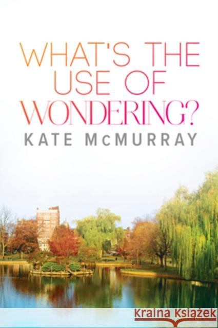 What's the Use of Wondering? Kate McMurray 9781635338348 Dreamspinner Press - książka