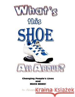 What's This Shoe All About? Alvaro Z. Gallegos 9781426979347 Trafford Publishing - książka